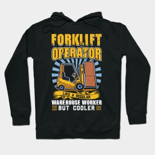 Forklift Operator - Cooler Like A Regular Warehouse Worker Hoodie